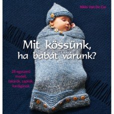 Mit kössünk, ha babát várunk?     15.95 + 1.95 Royal Mail